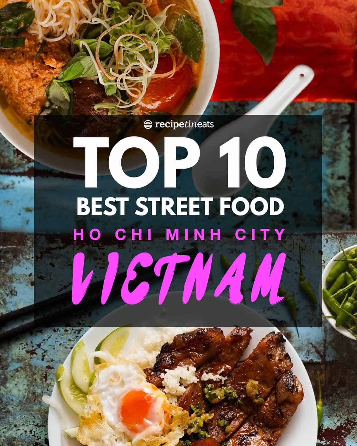 Top 10 BEST Street Food in Vietnam &ndash; Ho Chi Minh City (and where to eat them!)